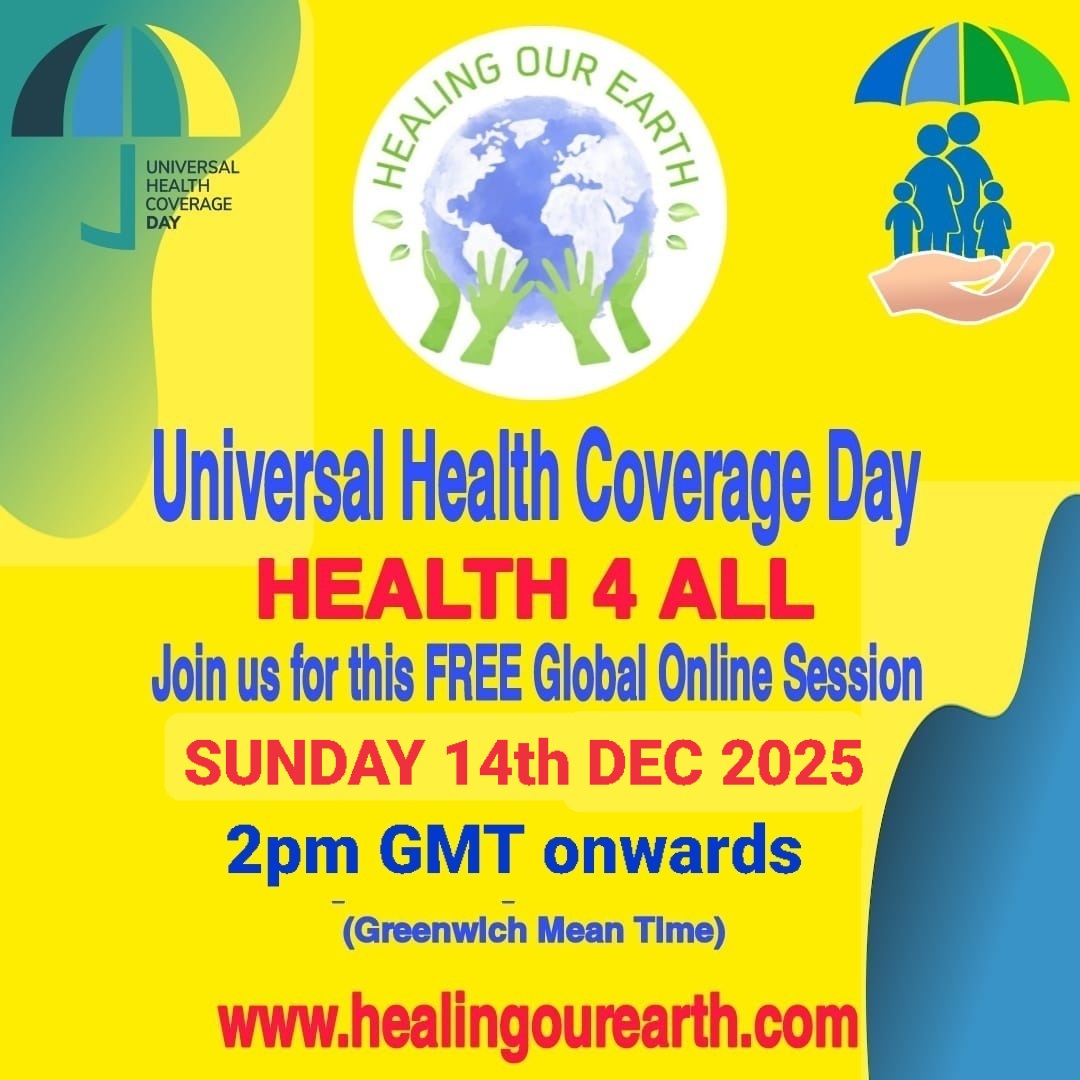 Promotional poster for Universal Health Coverage Day. Includes a globe with green figures and trees, an umbrella, and text: "HEALTH 4 ALL, Free Global Online Session, SUN 8th DEC 2024, 2pm GMT onwards" with the website www.healingourearth.com at the bottom.
