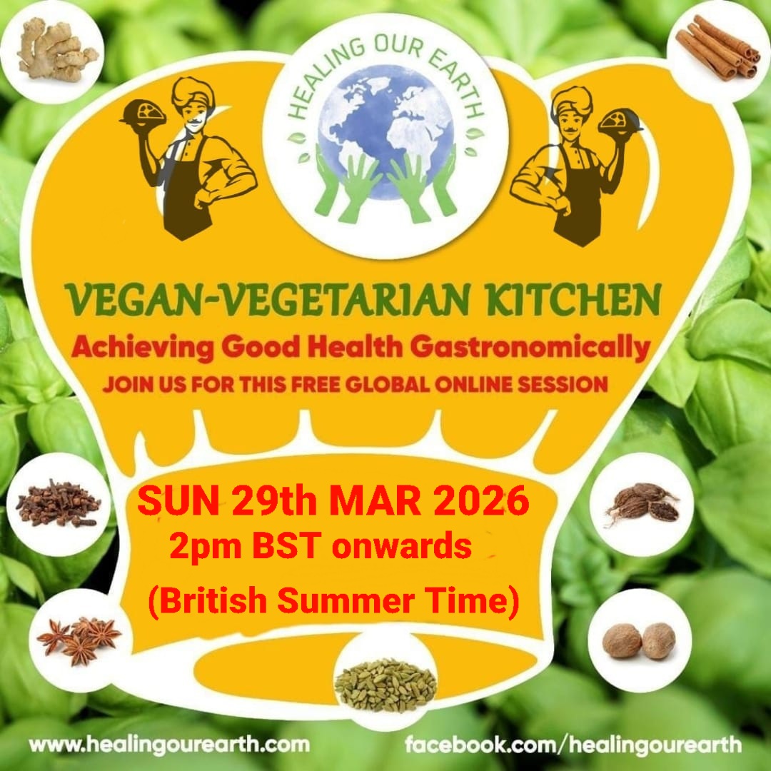 Poster for a vegan-vegetarian kitchen event. Central globe logo with "HEALING OUR EARTH." Text: "Achieving Good Health Gastronomically," "Sunday 23rd March 2025, 2pm BST onwards." Surrounding items: spices and vegetables. Website and Facebook links at the bottom.