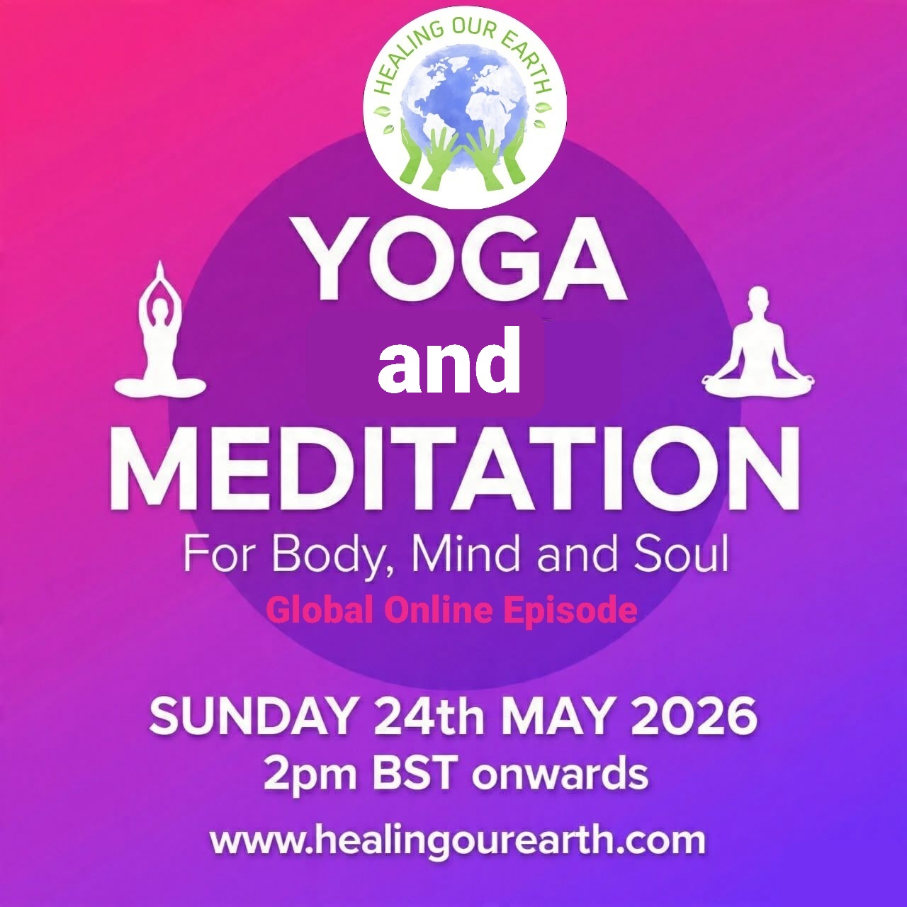 Advertisement poster for a global online yoga and meditation session. Includes a globe with hands and leaves, silhouttes of people in yoga poses, and the text: "Yoga & Meditation for Body, Mind and Soul. Sun 2nd Feb 2025, 2pm GMT onwards." Website and Facebook links are provided.
