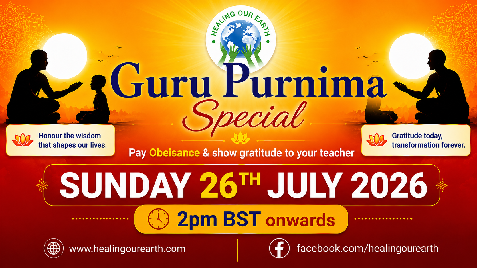 Guru Purnima Special. Pay obeisance and show gratitude to your teacher. Healing Our Earth, Sunday 26 July 2026, 2pm BST, free global online episode.