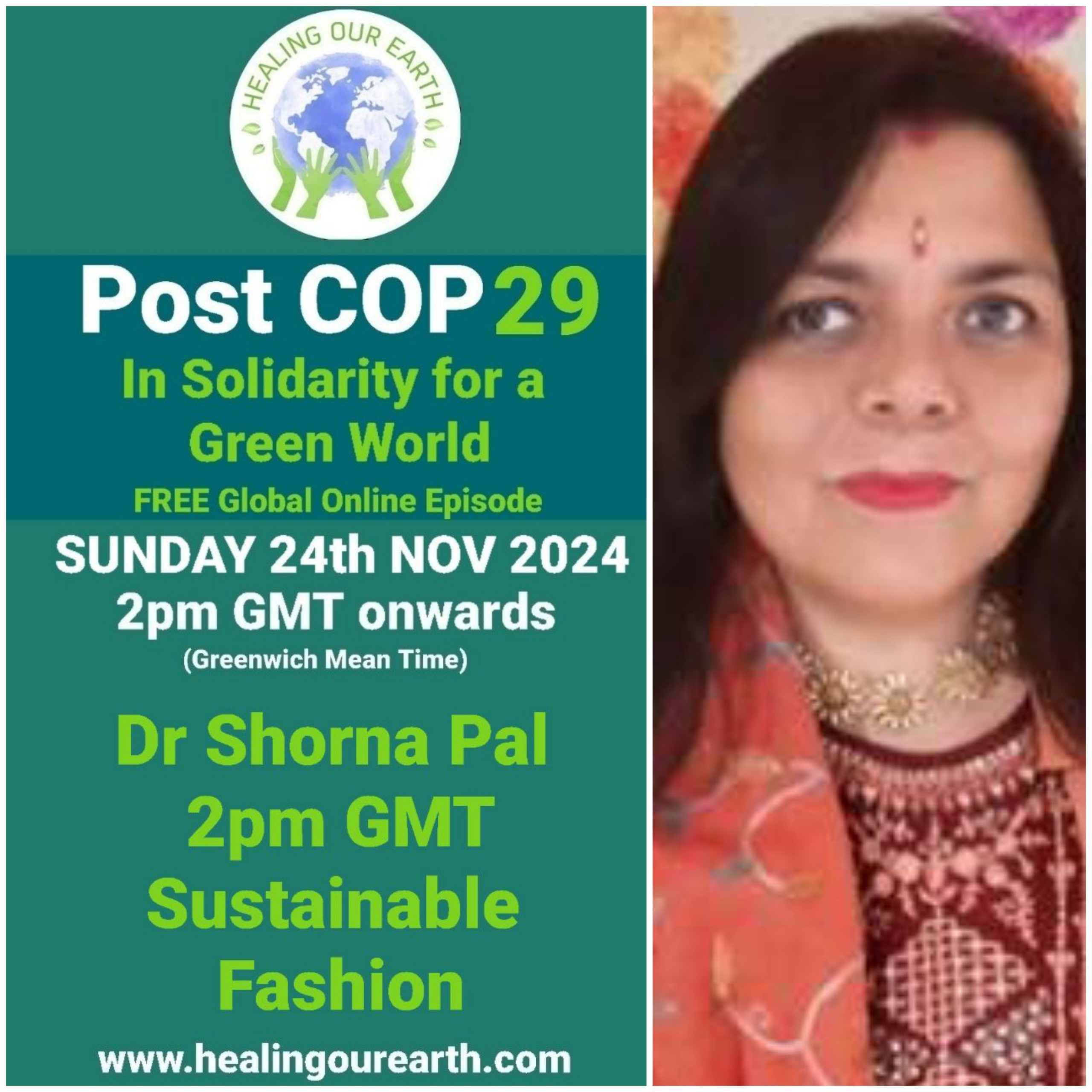 A promotional image for a Post COP29 online event by Healing Our Earth. It features a woman in a red patterned outfit, and text highlighting event details: "Sunday 24th Nov 2024, 2pm GMT. Dr. Shorna Pal, 2pm GMT, Sustainable Fashion." Website: www.healingourearth.com.