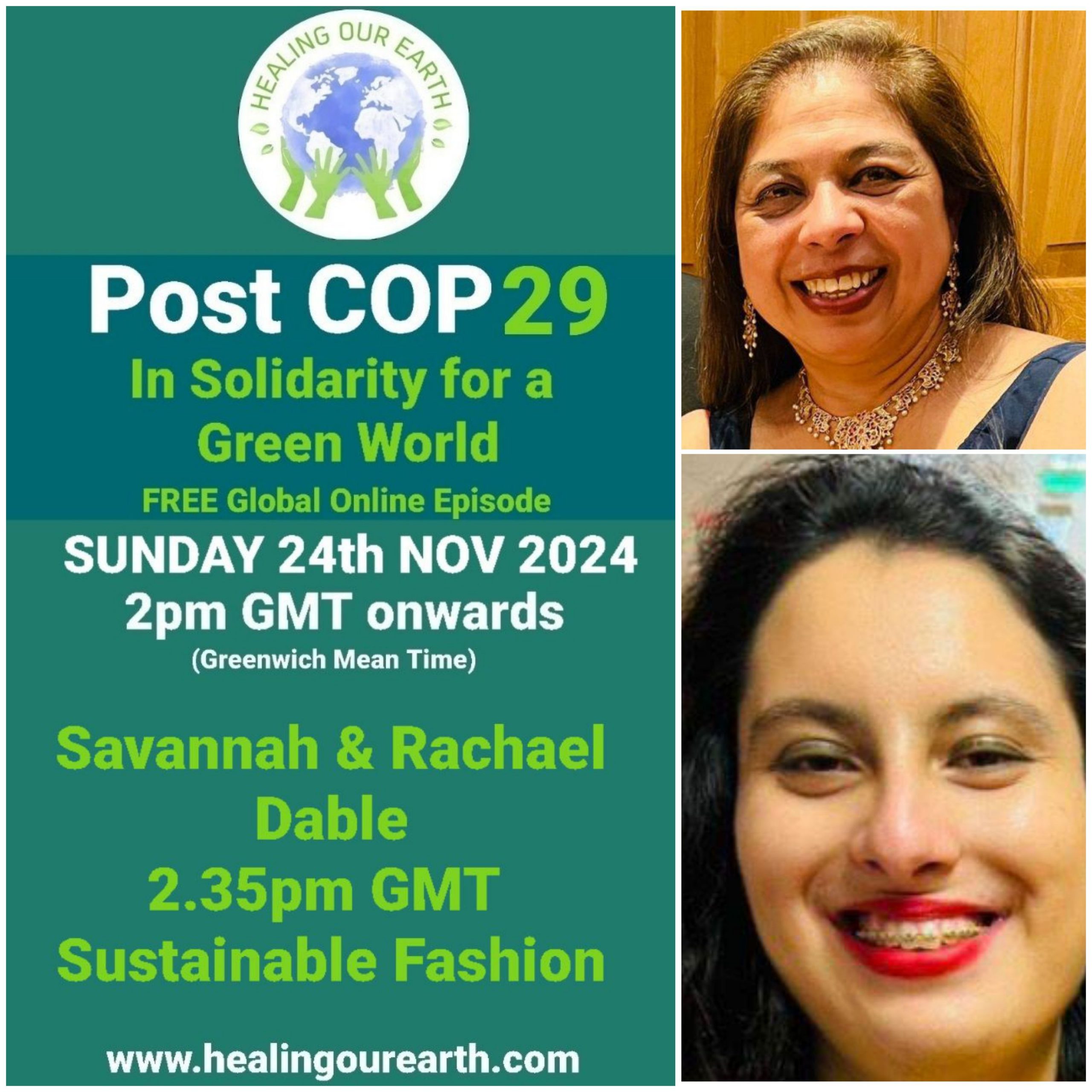 Flyer for a green world event: "Post COP29" with images of two smiling women. Event details: Sunday, 24th Nov 2024, from 2pm GMT, featuring Savannah and Rachael Dable at 2:35pm GMT discussing sustainable fashion. Includes "Healing Our Earth" logo and website link at the bottom.