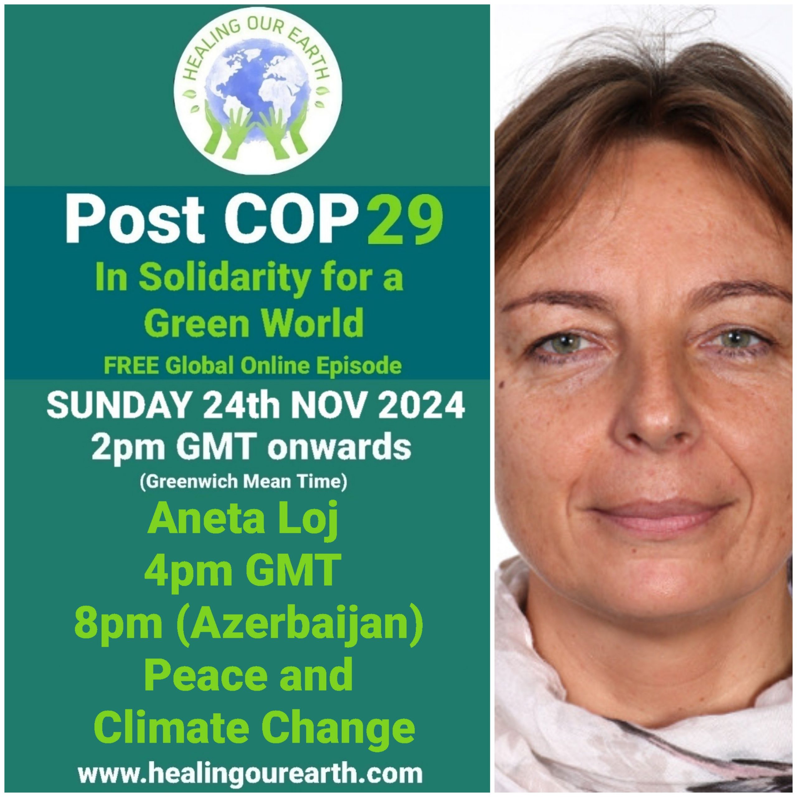 A promotional image for a "Post COP29" event by Healing Our Earth. It includes details for a free global online episode on Sunday, 24th November 2024, starting at 2pm GMT. Aneta Loj is featured for a session at 4pm GMT, 8pm in Azerbaijan, focusing on peace and climate change.