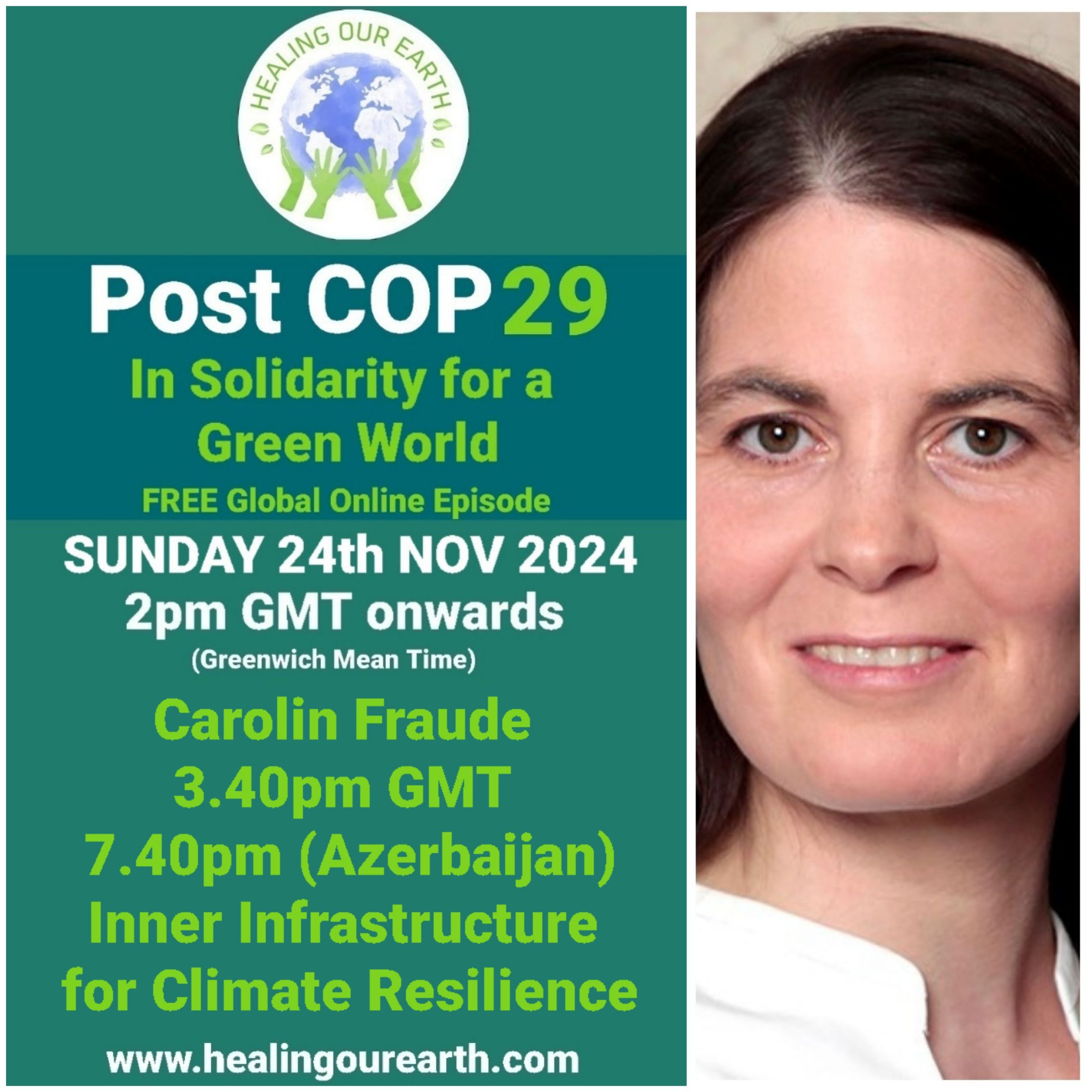 An event poster titled "Post COP29: In Solidarity for a Green World" presents details for a free global online episode on Sunday, 24th November 2024, from 2pm GMT. It features a speaker, Carolin Fraude, scheduled at 3.40pm GMT, discussing climate resilience infrastructure. The logo shows a green Earth with healing hands.