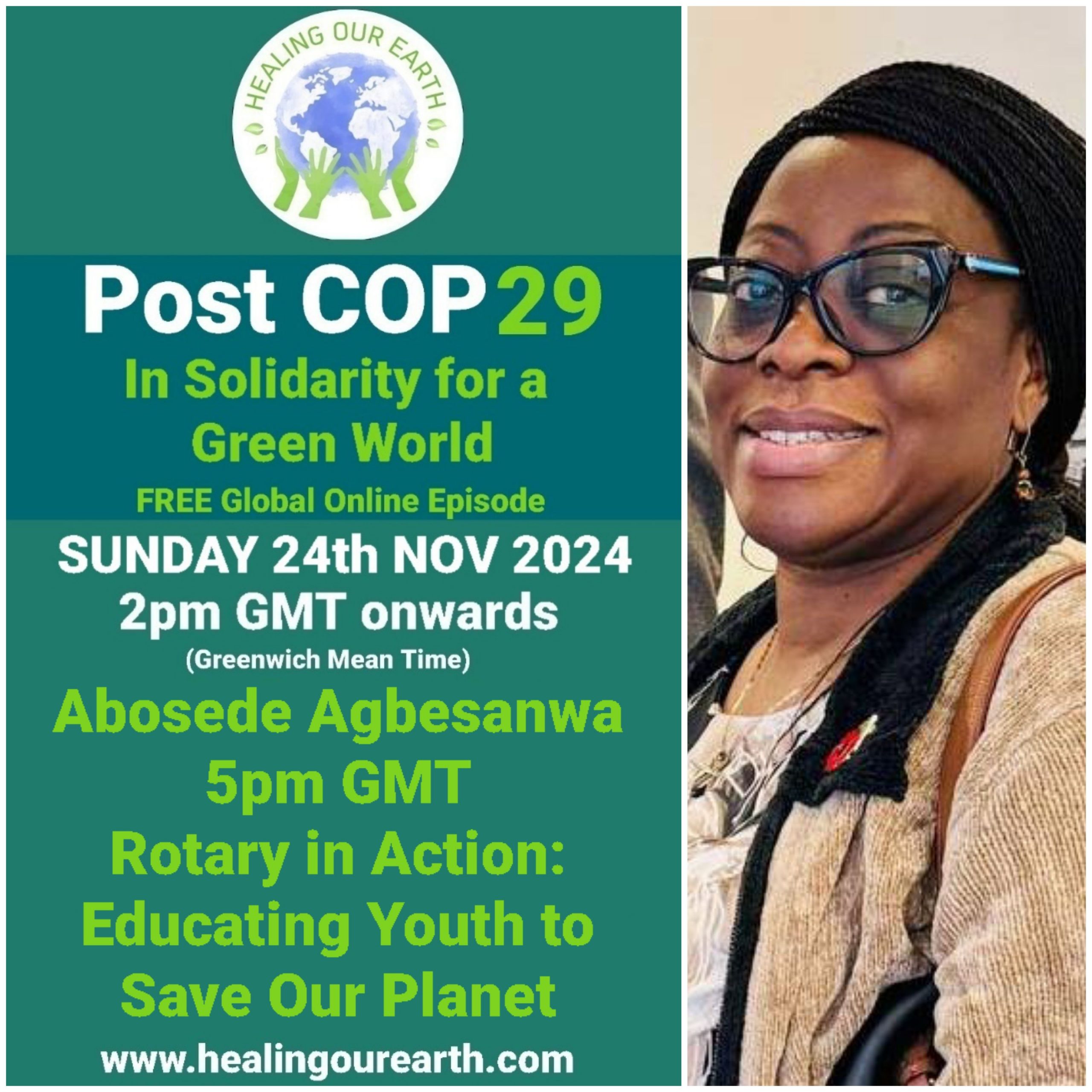 Flyer for "Post COP29" event, featuring a smiling woman wearing glasses. Text includes event details: November 24, 2024, at 2pm GMT, with Abosede Agbesanwa speaking at 5pm GMT on youth education for planet-saving. Hosted by healingourearth.com. Background has green and cream accents.