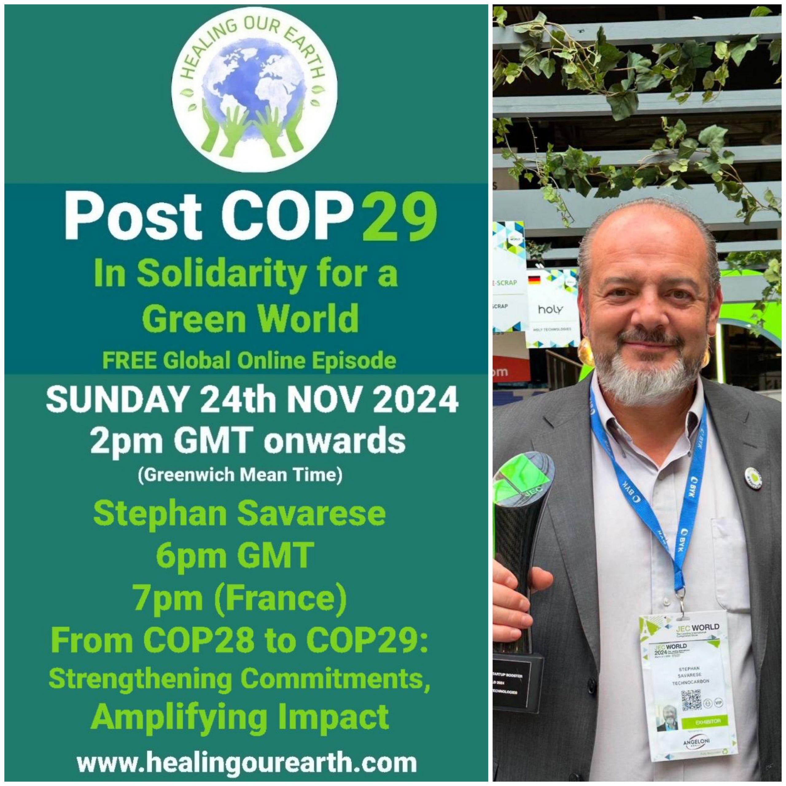 A promotional poster for the "Healing Our Earth" event. It features event details: "Post COP29" on November 24, 2024, with Stephan Savarese speaking at 6pm GMT. A man in a suit stands smiling on the right, holding a conference badge. The website www.healingourearth.com is included. .
