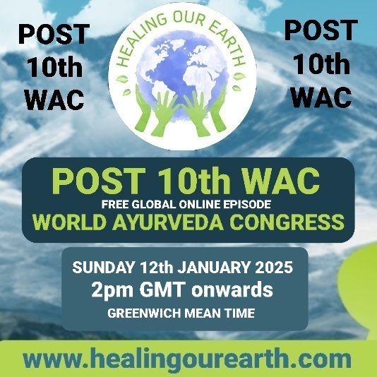 Promotional poster for "Healing Our Earth" featuring "Post 10th WAC" and "World Ayurvedic Congress." Scheduled for Sunday, January 12, 2025, at 2 PM GMT. Includes a globe with hands beneath text and website link www.healingourearth.com against a backdrop of clouds and waves.