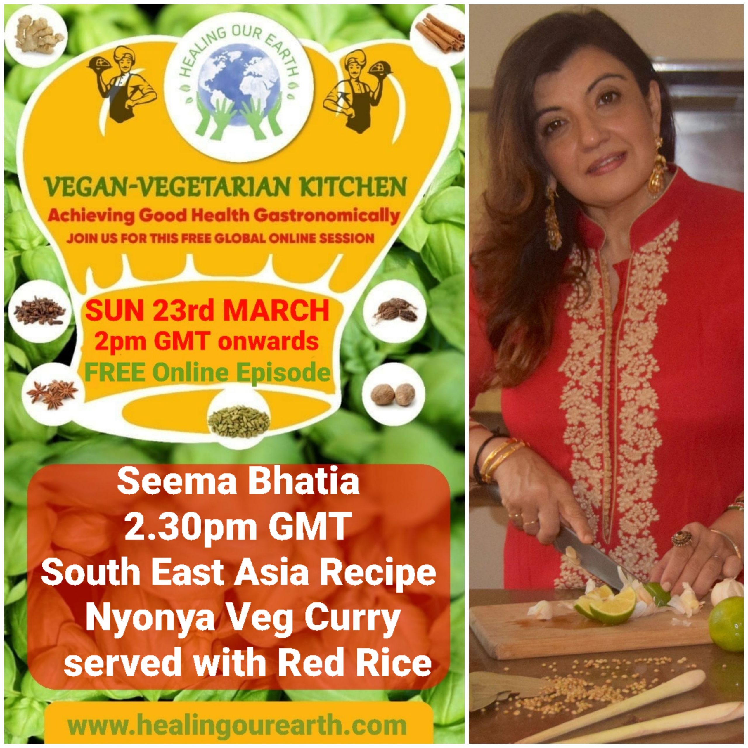 A promotional poster for "Vegan-Vegetarian Kitchen" featuring a woman cooking. Event details in text: "Sun 23rd March, 2pm GMT, Free Online Episode. Seema Bhatia, South East Asia Recipe, Nyonya Veg Curry served with Red Rice." Decorated with images of spices and ingredients.